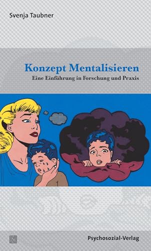 Konzept Mentalisieren: Eine Einführung in Forschung und Praxis (Bibliothek der Psychoanalyse)