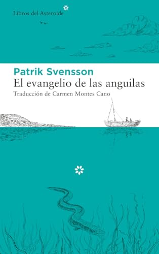 El evangelio de las anguilas (Libros del Asteroide, Band 244) von Libros del Asteroide