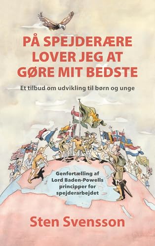 På spejderære lover jeg at gøre mit bedste: Et tilbud om udvikling til børn og unge. Genfortælling af Lord Baden-Powells principper for spejderarbejde von BoD – Books on Demand – Dänemark