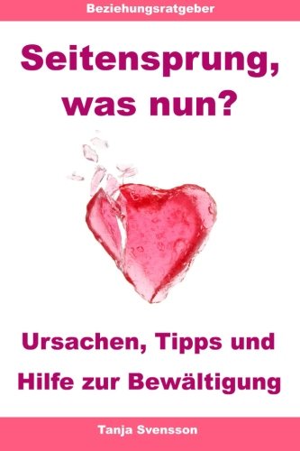 Seitensprung, was nun? – Ursachen, Tipps und Hilfe zur Bewältigung von CreateSpace Independent Publishing Platform