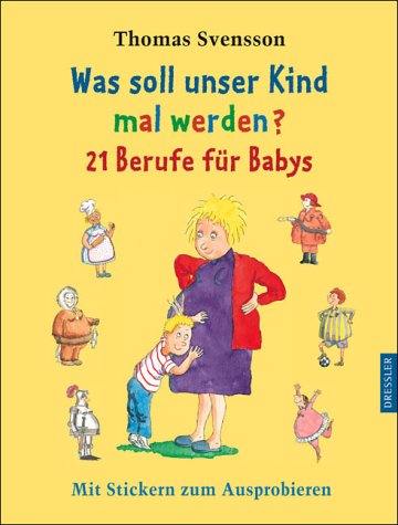 Was soll unser Kind mal werden?: 21 Berufe für Babys