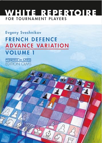 French Defence Advance Variation: Volume 1: The Basic Course. White Repertoire for Tournament Players (Progress in Chess, Band 19) von Edition Olms