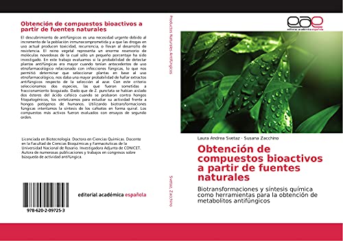 Obtención de compuestos bioactivos a partir de fuentes naturales: Biotransformaciones y síntesis química como herramientas para la obtención de metabolitos antifúngicos von Editorial Académica Española