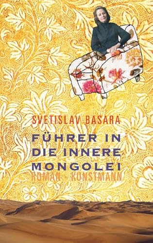 Führer in die innere Mongolei: Roman von Verlag Antje Kunstmann