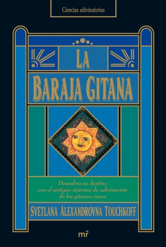 La baraja gitana : descubra su destino con el antiguo sistema de adivinación de los gitanos rusos (MR Prácticos, Band 1)