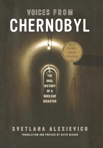Voices from Chernobyl: The Oral History of a Nuclear Disaster (Lannan Selection)