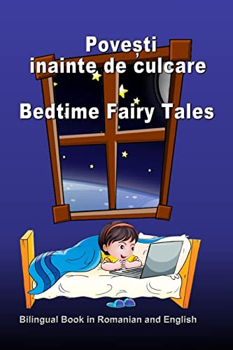 Povesti inainte de culcare. Bedtime Fairy Tales. Bilingual Book in Romanian and English: Dual Language Stories (Romanian and English Edition) von CREATESPACE