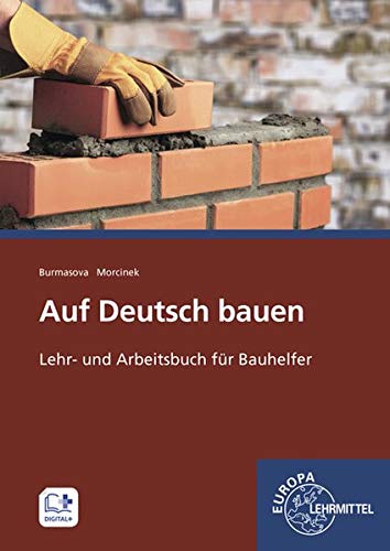 Auf Deutsch bauen: Lehr- und Arbeitsbuch für Bauhelfer von Europa-Lehrmittel