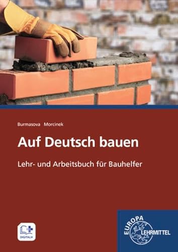 Auf Deutsch bauen: Lehr- und Arbeitsbuch für Bauhelfer