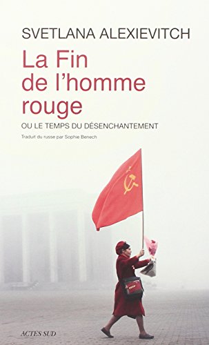 La fin de l'homme rouge (Prix Medicis de l'essai 2013): Ou le temps du désenchantement