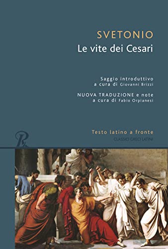 Le vite dei Cesari. Testo latino a fronte (Classici greci e latini)