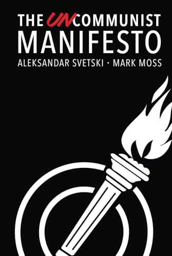 The UnCommunist Manifesto: A Message of Hope, Responsibility, and Liberty for All. von UnCommunist Publications