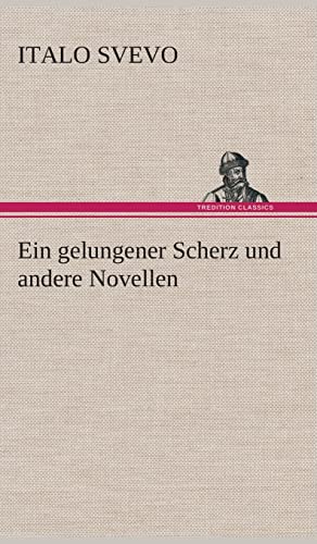 Ein gelungener Scherz und andere Novellen Ein gelungener Scherz und andere Novellen