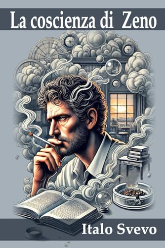 La coscienza di Zeno, Edizione Integrale: Arricchito da analisi narrative, saggi critici, strumenti per il dibattito e illustrazioni artistiche a matita La coscienza di Zeno, Edizione Integrale: Arricchito da analisi narrative, saggi critici, strumenti per il dibattito e illustrazioni artistiche a matita von Independently published