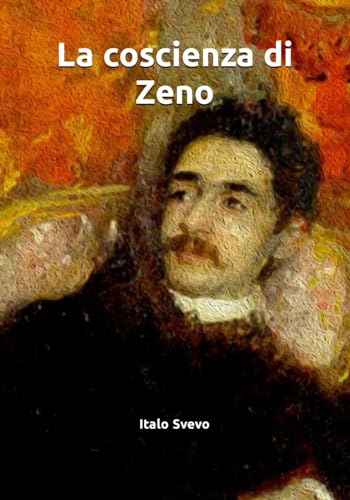 La coscienza di Zeno - Italo Svevo: Edizione completa. von Independently published