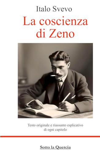 La coscienza di Zeno: Testo originale, riassunto di ogni capitolo, biografia e introduzione all'opera von Independently published