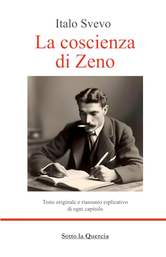 La coscienza di Zeno: Testo originale, riassunto di ogni capitolo, biografia e introduzione all'opera