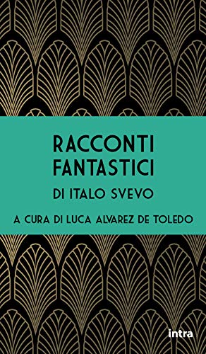 Racconti fantastici di Italo Svevo (Il disoriente)