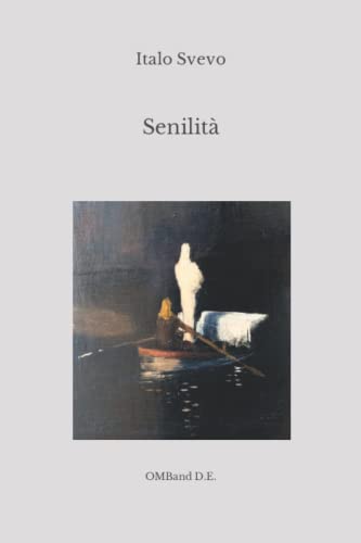 Senilità: (con antologia della critica e biografia dettagliata)