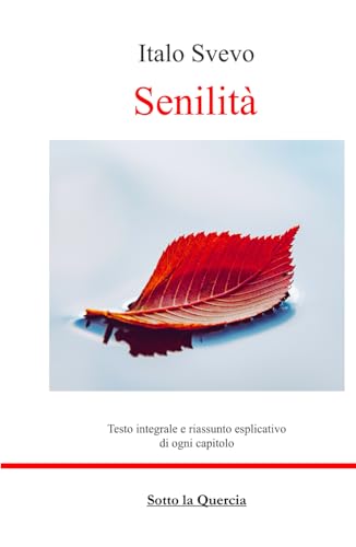 Senilità: Edizione integrale con riassunto di ogni capitolo (annotato) von Independently published