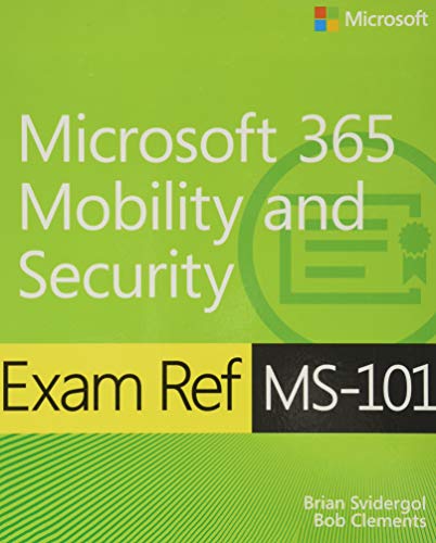 Exam Ref MS-101 Microsoft 365 Mobility and Security, 1/e