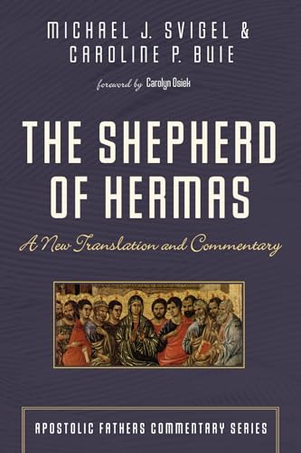 The Shepherd of Hermas: A New Translation and Commentary (Apostolic Fathers Commentary Series) von Cascade Books