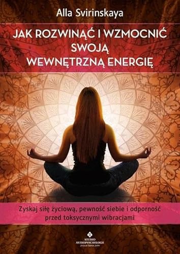 Jak rozwinąć i wzmocnić swoją wewnętrzną energię von Studio Astropsychologii