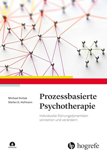 Prozessbasierte Psychotherapie: Individuelle Störungsdynamiken verstehen und verändern von Hogrefe Verlag GmbH + Co.