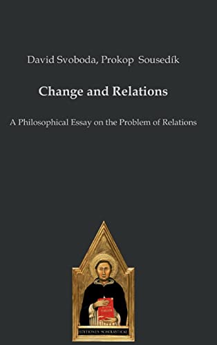 Change and Relations: A Philosophical Essay on the Problem of Relations