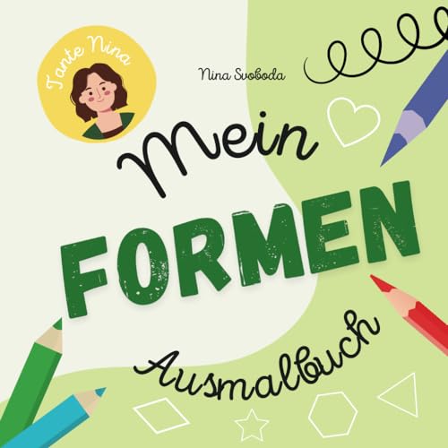 Mein Formen Ausmalbuch (Tante Ninas Ausmalbücher) von Independently published