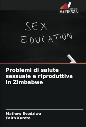 Problemi di salute sessuale e riproduttiva in Zimbabwe von Edizioni Sapienza