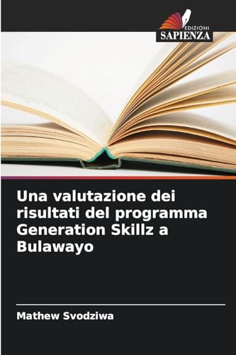 Una valutazione dei risultati del programma Generation Skillz a Bulawayo von Edizioni Sapienza