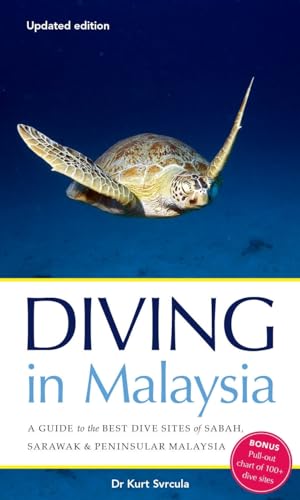 Diving in Malaysia: A Guide to the Best Dive Sites of Sabah, Sarawak and Peninsular Malaysia