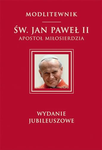 Św. Jan Paweł II Apostoł Miłosierdzia wydanie jubileuszowe