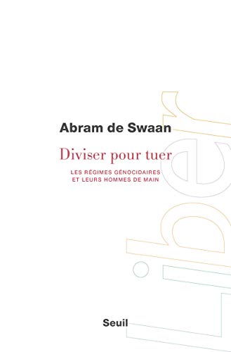 Diviser pour tuer: Les régimes génocidaires et leurs hommes de main