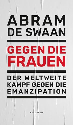 Gegen die Frauen: Der weltweite Kampf gegen die Emanzipation von Wallstein Verlag GmbH