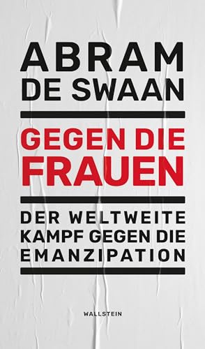 Gegen die Frauen: Der weltweite Kampf gegen die Emanzipation von Wallstein Verlag