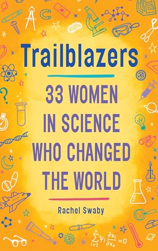 Trailblazers: 33 Women in Science Who Changed the World von Yearling