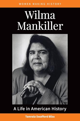 Wilma Mankiller: A Life in American History (Women Making History) von ABC-CLIO