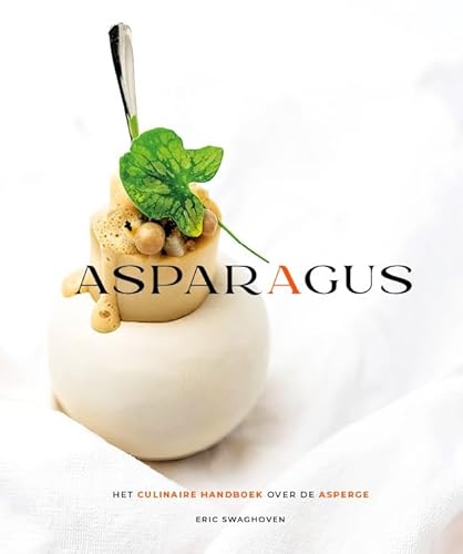 Asparagus: Het culinaire handboek over de asperge von De Vrije Uitgevers