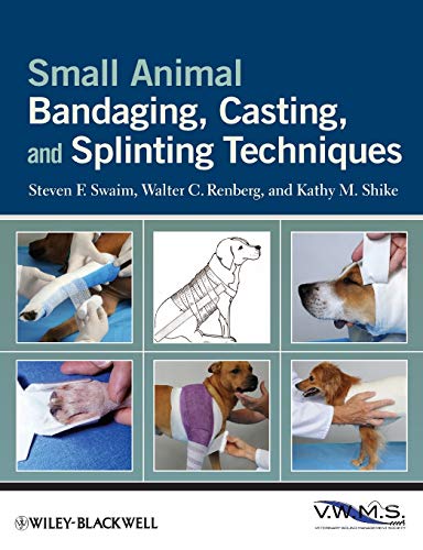 Small Animal Bandaging, Casting, and Splinting Techniques von Wiley