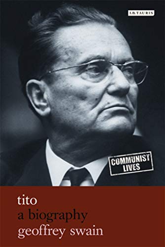 Tito: A Biography (Communist Lives, 5) von Bloomsbury