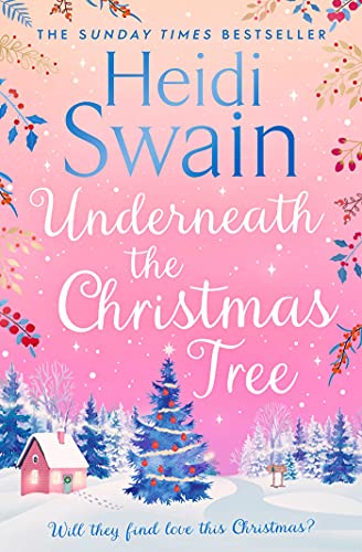 Underneath the Christmas Tree: 'A seasonal romance as warm and welcome as a mug of mulled wine' Woman & Home