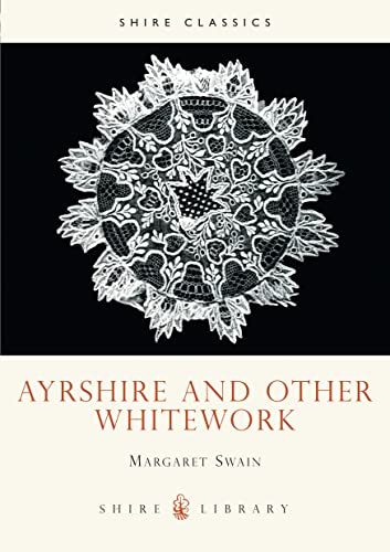Ayrshire and Other Whitework (Shire Library, Band 88)