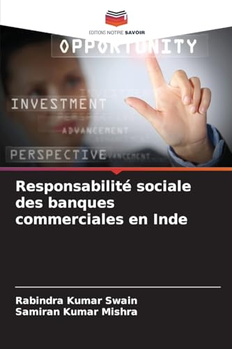Responsabilité sociale des banques commerciales en Inde von Editions Notre Savoir