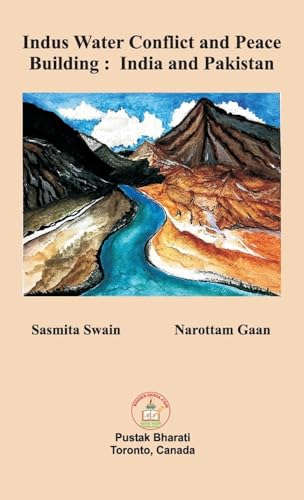 Indus Water Conflict and Peace Building: India and Pakistan von PC PLUS Ltd.
