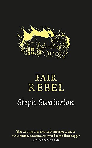 Fair Rebel: Steph Swainston von Gollancz