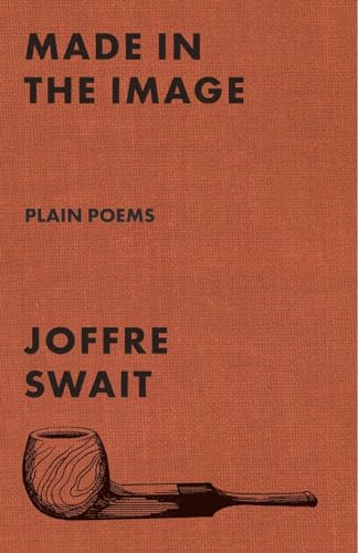 Made in the Image: Plain Poems von Canon Press