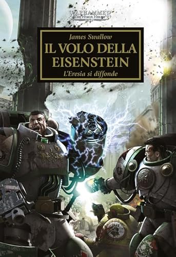 Il volo della Eisenstein. L'eresia si diffonde. The Horus heresy. Warhammer (Vol. 4) von Panini Comics