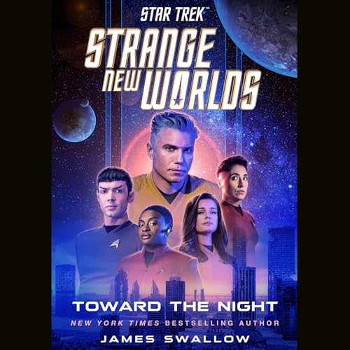 Star Trek Strange New Worlds: Toward the Night (The Star Trek: Strange New Worlds) von Blackstone Pub